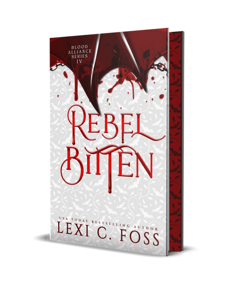 Rebel Bitten- Special Edition Hardcover- (Blood Alliance: Book 4)