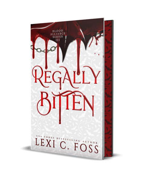 Regally Bitten- Special Edition Hardcover- (Blood Alliance: Book 3)